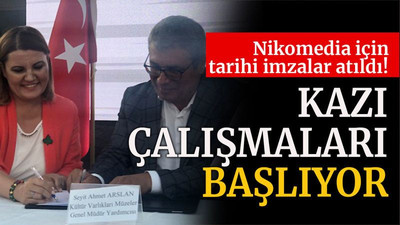 Nikomedia için tarihi imzalar atıldı! Kazı çalışmaları başlıyor